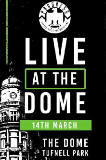 PROGRESS Live At The Dome: 14th March Trailer