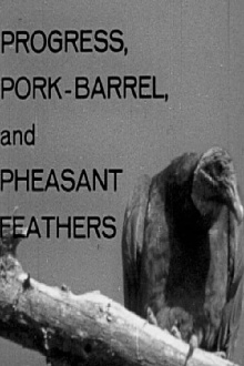 Progress, Pork-Barrel, and Pheasant Feathers Trailer