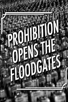 Prohibition Opens the Floodgates Trailer