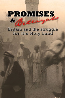 Promises & Betrayals: Britain and the Struggle for the Holy Land Trailer