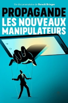 Propagande, les nouveaux manipulateurs Trailer