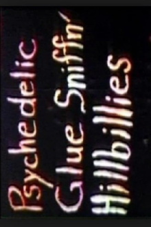 Psychedelic Glue Sniffin' Hillbillies Trailer