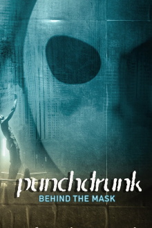 Punchdrunk: Behind the Mask Trailer