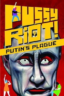 Pussy Riot: Putin's Plague Trailer