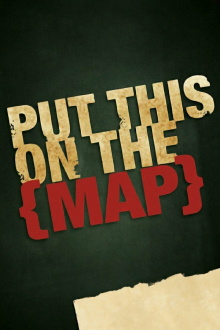Put This on the {Map} Trailer