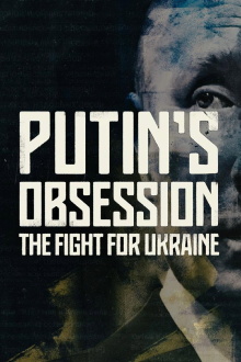 Putin's Obsession: The Fight For Ukraine Trailer