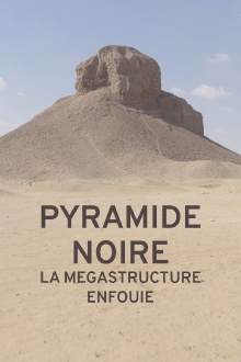 Pyramide noire : la mégastructure enfouie Trailer