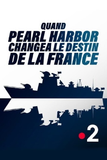 Quand Pearl Harbor changea le destin de la France Trailer