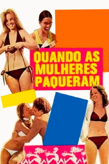 Quando as Mulheres Paqueram Trailer