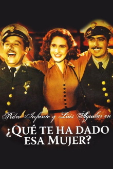 ¿Qué te ha dado esa mujer? Trailer