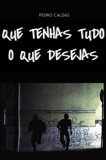 Que Tenhas Tudo o Que Desejas Trailer