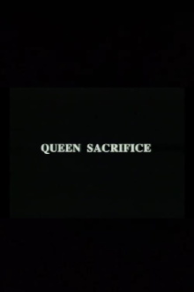 Queen Sacrifice Trailer