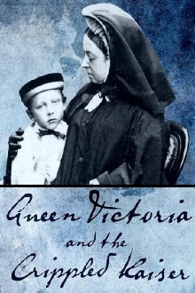 Queen Victoria and the Crippled Kaiser Trailer
