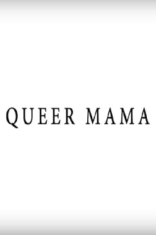 Queer Mama Trailer