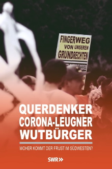 Querdenker, Corona-Leugner, Wutbürger - Woher kommt der Frust im Südwesten? Trailer