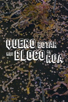 Quero Botar Meu Bloco Na Rua Trailer