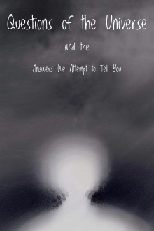 Questions of the Universe and the Answers We Attempt to Tell You Trailer