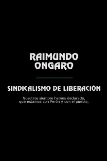 Raimundo Ongaro: Sindicalismo de Liberación Trailer