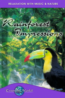 Rainforest Impressions: Tranquil World - Relaxation with Music & Nature Trailer