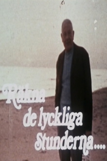 Räkna de lyckliga stunderna blott Trailer