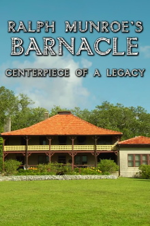 Ralph Munroe's Barnacle: Centerpiece of a Legacy Trailer