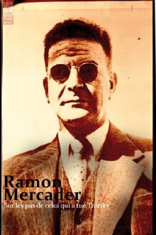 Ramon Mercader, sur les pas de celui qui a tué Trotsky Trailer