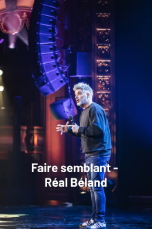Réal Béland : Faire Semblant Trailer