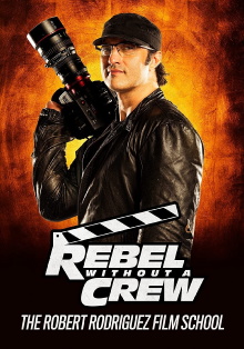 Rebel Without a Crew: The Robert Rodriguez Film School Trailer