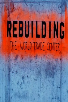 Rebuilding the World Trade Center Trailer