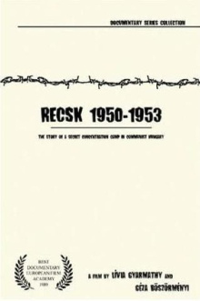 Recsk 1950–53: Story of a Forced Labor Camp Trailer