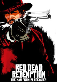 Red Dead Redemption: The Man from Blackwater Trailer