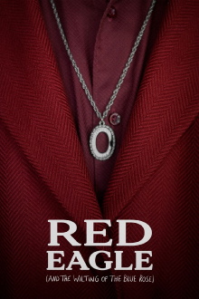 Red Eagle (And the Wilting of the Blue Rose) Trailer