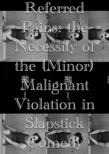Referred Pains: the Necessity of the (Minor) Malignant Violation in Slapstick Comedy Trailer