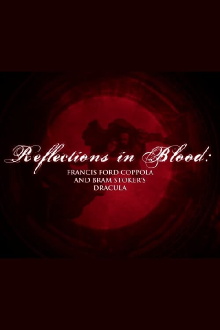 Reflections in Blood: Francis Ford Coppola and Bram Stoker’s Dracula Trailer