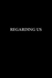 Regarding Us Trailer