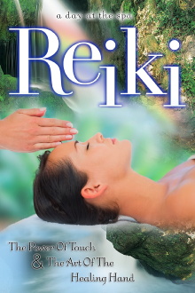 Reiki: The Power of Touch & The Art of the Healing Hand - A Day at the Spa Collection Trailer