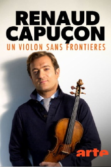 Renaud Capuçon - Un violon sans frontières Trailer