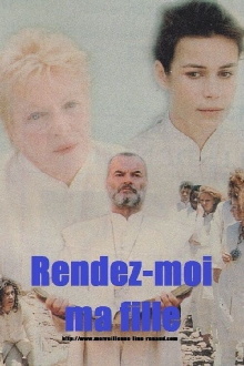Rendez-moi ma fille Trailer