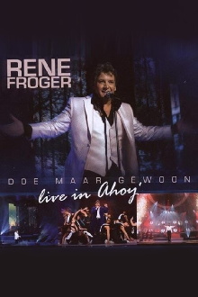 Rene Froger - Doe Maar Gewoon Live In Ahoy Trailer