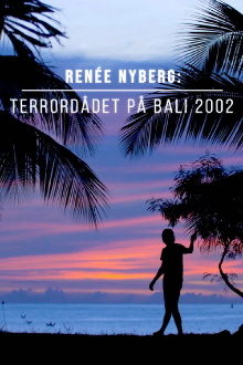 Renée Nyberg: Terrorist Attack in Bali Trailer