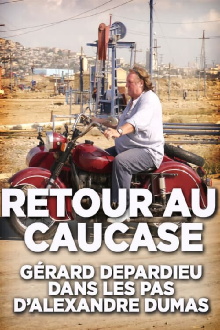 Retour au Caucase: Gérard Depardieu dans les pas d'Alexandre Dumas Trailer