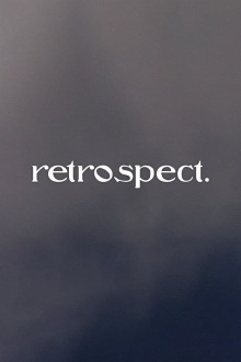 retrospect. Trailer