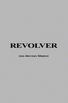 Revolver ou Cheveux Blancs Trailer