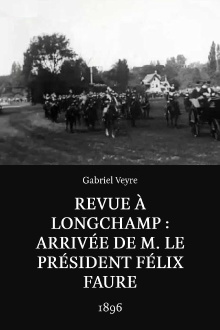 Revue à Longchamp: Arrivée de M. le président Félix Faure Trailer