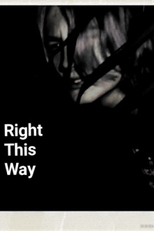Right This Way Trailer
