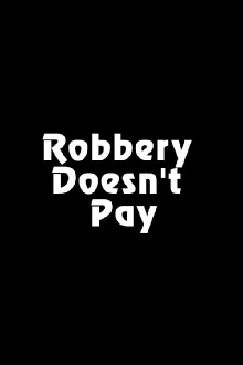 Robbery Doesn't Pay Trailer