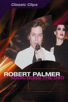 Robert Palmer: Addictions The DVD Trailer