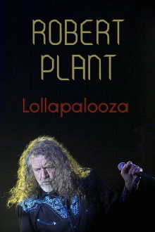 Robert Plant: [2015] Lollapalooza Festival Trailer