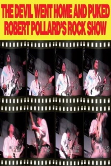 Robert Pollard: The Devil Went Home and Puked Trailer
