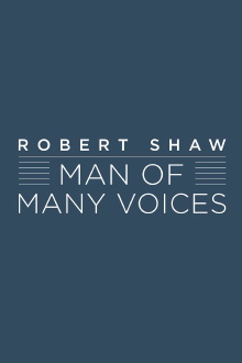 Robert Shaw: Man of Many Voices Trailer